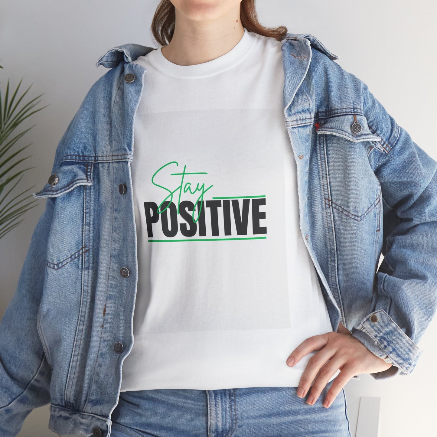 Stay Positive T-Shirt — Motivational Graphic Tee