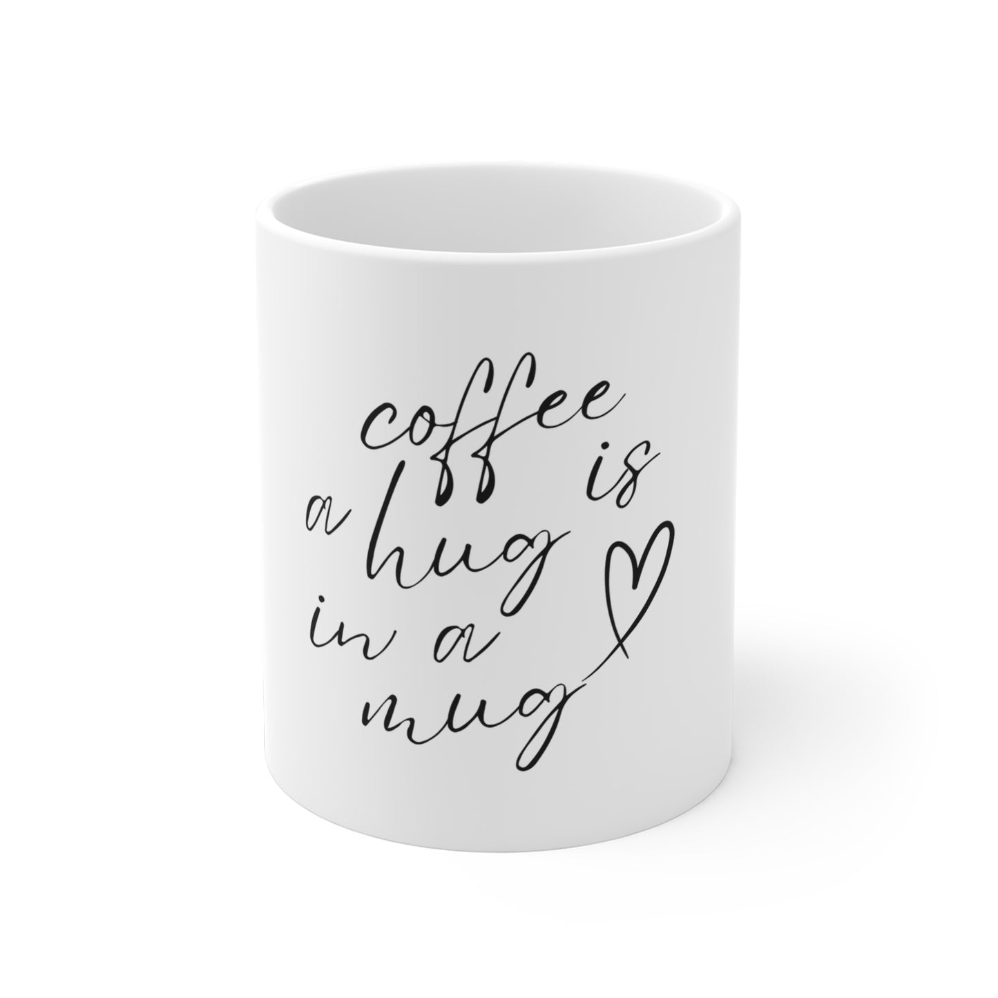 Coffee Is a Hug in a Mug Ceramic Mug — Cozy Script Coffee Cup (11/15/20oz)